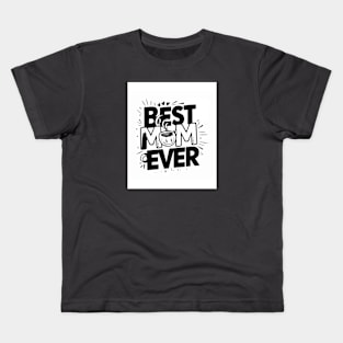 Best mom ever Kids T-Shirt